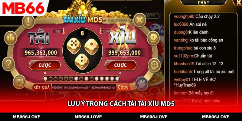 Lưu ý trong cách tải tài xỉu md5