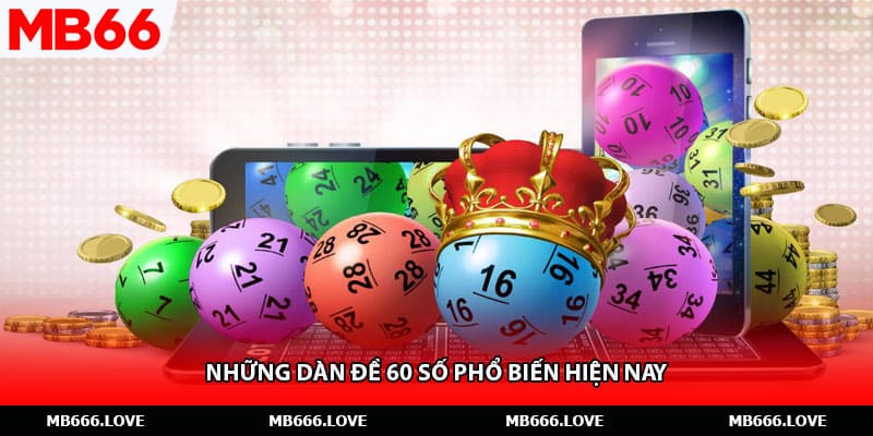 Những dàn đề 60 số phổ biến hiện nay